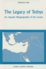 The Legacy of Tethys : An Aquatic Biogeography of the Levant - eBook