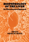 Biopathology of the Liver : An Ultrastructural Approach - eBook