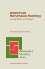 Windows on Mathematical Meanings : Learning Cultures and Computers - eBook