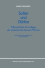 Sollen und Durfen : Philosophische Grundlagen der ethischen Rechte und Pflichten - eBook