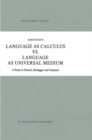 Language as Calculus vs. Language as Universal Medium : A Study in Husserl, Heidegger and Gadamer - eBook
