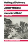 Multilingual Dictionary Of Disaster Medicine And International Relief : English, Francais, Espanol - eBook