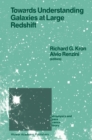 Towards Understanding Galaxies at Large Redshift : Proceedings of the Fifth Workshop of the Advanced School of Astronomy of the Ettore Majorana Centre for Scientific Culture, Erice, Italy, Juni 1-10, - eBook