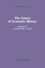 The Future of Economic History - eBook