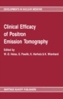 Clinical efficacy of positron emission tomography : Proceedings of a workshop held in Cologne, FRG, sponsored by the Commission of the European Communities as advised by the Committee on Medical and P - eBook