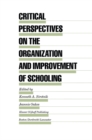 Critical Perspectives on the Organization and Improvement of Schooling - eBook