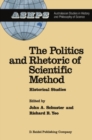 The Politics and Rhetoric of Scientific Method : Historical Studies - eBook
