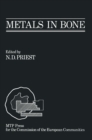 Metals in Bone : Proceedings of a EULEP symposium on the deposition, retention and effects of radioactive and stable metals in bone and bone marrow tissues, October 11th - 13th 1984, Angers, France - eBook