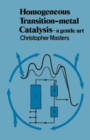 Homogeneous Transition-metal Catalysis : A Gentle Art - eBook