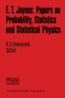 E. T. Jaynes: Papers on Probability, Statistics and Statistical Physics - eBook