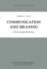 Communication and Meaning : An Essay in Applied Modal Logic - eBook