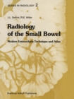 Radiology of the Small Bowel : Modern Enteroclysis Technique and Atlas - eBook