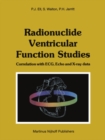 Radionuclide Ventricular Function Studies : Correlation with ECG, Echo and X-ray Data - eBook