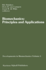 Biomechanics: Principles and Applications : Selected Proceedings of the 3rd General Meeting of the European Society of Biomechanics Nijmegen, The Netherlands, 21-23 January 1982 - eBook
