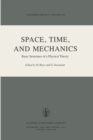Space, Time, and Mechanics : Basic Structures of a Physical Theory - eBook