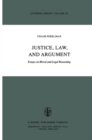 Justice, Law, and Argument : Essays on Moral and Legal Reasoning - eBook