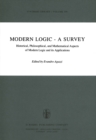 Modern Logic - A Survey : Historical, Philosophical and Mathematical Aspects of Modern Logic and its Applications - eBook