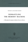 Dismantling the Memory Machine : A Philosophical Investigation of Machine Theories of Memory - eBook