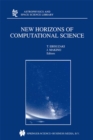 New Horizons of Computational Science : Proceedings of the International Symposium on Supercomputing held in Tokyo, Japan, September 1-3, 1997 - eBook
