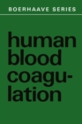 Human Blood Coagulation : Biochemistry, Clinical Investigation and Therapy - eBook