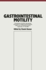 Gastrointestinal Motility : Proceedings of the 9th International Symposium on Gastrointestinal Motility held in Aix-en-Provence, France, September 12-16, 1983 - eBook