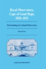 Royal Observatory, Cape of Good Hope 1820-1831 : The Founding of a Colonial Observatory Incorporating a biography of Fearon Fallows - eBook