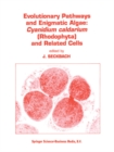 Evolutionary Pathways and Enigmatic Algae : Cyanidium caldarium (Rhodophyta) and Related Cells - eBook