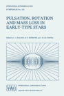 Pulsation, Rotation and Mass Loss in Early-Type Stars : Proceedings of the 162nd Symposium of the International Astronomical Union, Held in Antibes-Juan-Les-Pins, France, October 5-8, 1993 - eBook