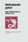 Helicobacter pylori : Basic Mechanisms to Clinical Cure - eBook