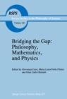 Bridging the Gap: Philosophy, Mathematics, and Physics : Lectures on the Foundations of Science - eBook