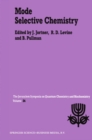 Mode Selective Chemistry : Proceedings of the Twenty-Fourth Jerusalem Symposium on Quantum Chemistry and Biochemistry Held in Jerusalem, Israel, May 20-23, 1991 - eBook