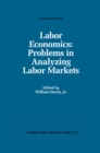 Labor Economics: Problems in Analyzing Labor Markets - eBook