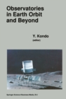 Observatories in Earth Orbit and Beyond : Proceedings of the 123RD Colloquium of the International Astronomical Union, Held in Greenbelt, Maryland, U.S.A., April 24-27,1990 - eBook