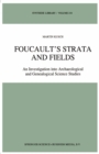 Foucault's Strata and Fields : An Investigation into Archaeological and Genealogical Science Studies - eBook