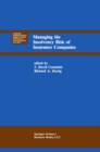 Managing the Insolvency Risk of Insurance Companies : Proceedings of the Second International Conference on Insurance Solvency - eBook