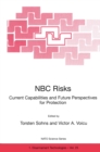 NBC Risks Current Capabilities and Future Perspectives for Protection - eBook