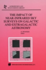 The Impact of Near-Infrared Sky Surveys on Galactic and Extragalactic Astronomy : Proceedings of the 3rd EUROCONFERENCE on Near-Infrared Surveys held at Meudon Observatory, France, June 19-20, 1997 - eBook