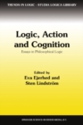 Logic, Action and Cognition : Essays in Philosophical Logic - eBook