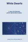 White Dwarfs : Proceedings of the 10th European Workshop on White Dwarfs, held in Blanes, Spain, 17-21 June 1996 - eBook