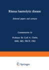 Rhesus haemolytic disease : Selected papers and extracts - eBook