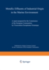 Metallic Effluents of Industrial Origin in the Marine Environment : A report prepared for the Directorate-General for Industrial and Technological Affairs and for the Environment and Consumer Protecti - eBook
