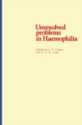 Unresolved problems in Haemophilia - eBook