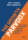 The Growth Paradox : Why Growing Slows Down and Hurts Companies. And What to do About it. - Book