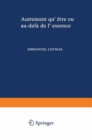 Autrement qu'etre, ou, Au-dela de l'essence. - eBook