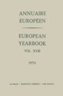 Annuaire Europeen / European Yearbook : Vol. XVIII - eBook