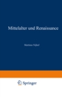 Mittelalter und Renaissance II : Religiose und Humanitische Stromungen, Literatur, Kunste und Wissenschaften - eBook