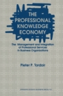 The Professional Knowledge Economy : The Management and Integration of Professional Services in Business Organizations - eBook