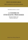 A Course in Stochastic Processes : Stochastic Models and Statistical Inference - eBook