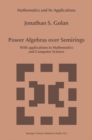 Power Algebras over Semirings : With Applications in Mathematics and Computer Science - eBook