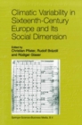 Climatic Variability in Sixteenth-Century Europe and Its Social Dimension - eBook